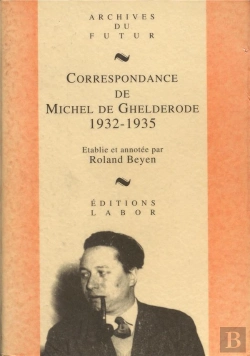 Bertrand.pt - Correspondance De Michel De Ghelderode Tome 3 : 1932 - 1935