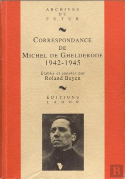 Bertrand.pt - Correspondance De Michel De Ghelderode Tome 5 : 1942-1945