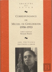 Correspondance De Michel De Ghelderode Tome 7 : 1950 - 1953