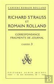 Correspondance Entre Richard Strauss Et Romain Rolland : Correspondance, Fragments De Journal, Cahier N° 3