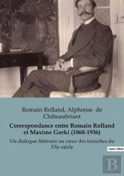 Correspondance Entre Romain Rolland Et Alphonse De Chateaubriant