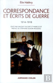 Correspondance Et Écrits De Guerre 1914-1918