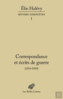 Bertrand.pt - Correspondance Et Écrits De Guerre (1914-1919) ; Oeuvres Complètes Tome 1