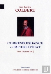 Correspondance Et Papiers D'Etat Tome 3 ; 1658-1661