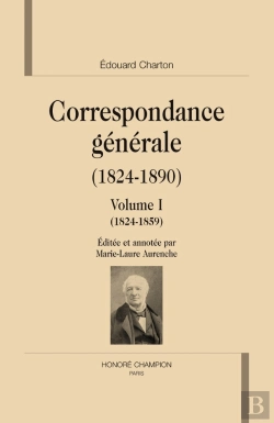 Bertrand.pt - Correspondance Générale (1824-1890). Tome 1tome 2. Édité Par M.-L. Aurenche