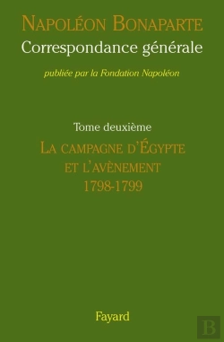 Bertrand.pt - Correspondance Générale T.2 ; La Campagne D'Egypte Et L'Avènement, 1798-1799