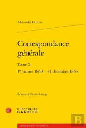 Correspondance Générale Tome 10 : 1er Janvier 1860 - 31 Décembre 1863