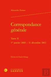 Correspondance Générale Tome 10 : 1er Janvier 1860 - 31 Décembre 1863