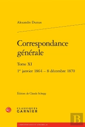 Correspondance Générale Tome 11 : 1er Janvier 1864 - 8 Décembre 1870