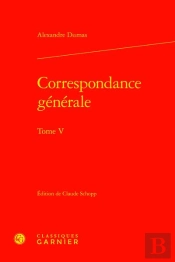 Correspondance Generale. Tome V