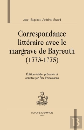 Correspondance Littéraire Avec Le Margrave De Bayreuth (1773-1775)