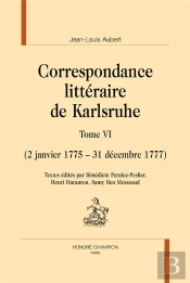 Correspondance Littéraire De Karlsruhe Tome 6 : (2 Janvier 1775 - 31 Décembre 1777)