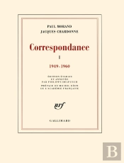 Correspondance Paul Morand Avec Jacques Chardonne Tome 1