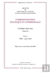 Correspondance Politique Et Commerciale : Guerre 1939-1945 Tome 2