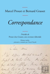 Correspondance ; Proust Chez Grasset, Une Aventure Éditoriale