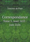 Correspondance Tome 5. Aout 1653 - Juin 1656