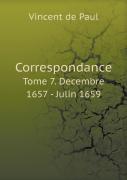 Correspondance Tome 7. Decembre 1657 - Julin 1659