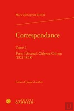 Bertrand.pt - Correspondance. Tome I - Paris, L'Arsenal, Chateau-Chinon (1821-1848)