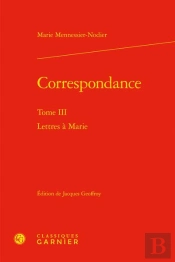 Correspondance. Tome Iii - Lettres A Marie