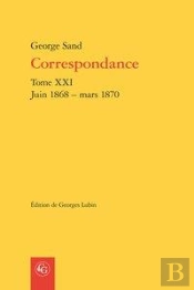 Correspondance. Tome Xxi - Juin 1868 - Mars 1870