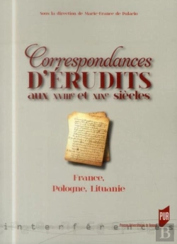 Bertrand.pt - Correspondances D'Érudits Au Xviiie Et Xixe Siècles ; France, Pologne, Lituanie