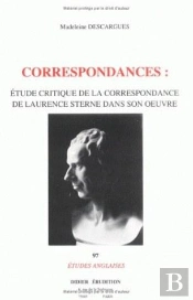 Correspondances : Étude Critique De La Correspondance De Laurence Sterne Dans Son Oeuvre