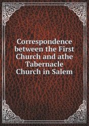 Correspondence Between The First Church And Athe Tabernacle Church In Salem