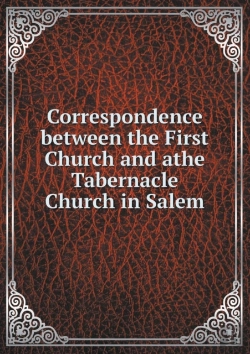 Bertrand.pt - Correspondence Between The First Church And Athe Tabernacle Church In Salem