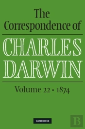 Correspondence Of Charles Darwin: Volume 22, 1874