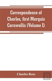 Correspondence Of Charles, First Marquis Cornwallis (Volume I)