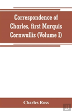 Bertrand.pt - Correspondence Of Charles, First Marquis Cornwallis (Volume I)