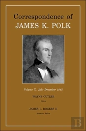 Correspondence Of James K. Polk, Vol. 10