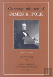 Correspondence Of James K. Polk, Vol. 11