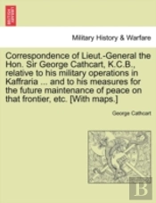 Correspondence Of Lieut.-General The Hon