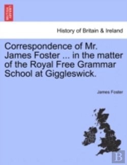 Bertrand.pt - Correspondence Of Mr. James Foster ... I