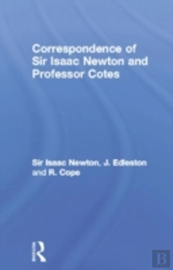 Bertrand.pt - Correspondence Of Sir Isaac Newton And Professor Cotes
