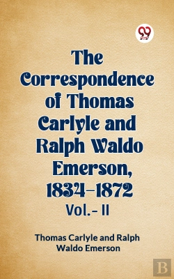 Bertrand.pt - Correspondence Of Thomas Carlyle And Ralph Waldo Emerson, 1834-1872 Vol.-Ii