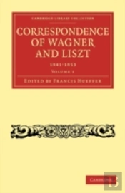 Correspondence Of Wagner And Liszt