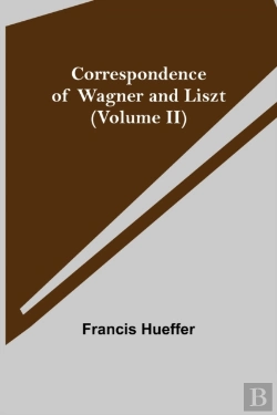 Bertrand.pt - Correspondence Of Wagner And Liszt (Volume Ii)