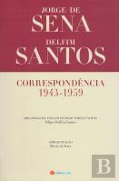 Correspondência 1943-1959 - Jorge de Sena e Delfim Santos
