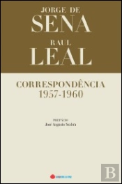 Correspondência 1957-1960  - Jorge de Sena e Raul Leal