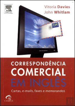 Bertrand.pt - Correspondência Comercial em Inglês - Cartas, E-mails Faxes e Memorandos