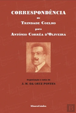 Bertrand.pt - Correspondência de Trindade Coelho Para António Corrêa D'Oliveira