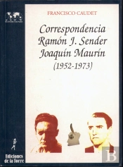 Correspondencia Ramón J. Sender / Joaquín Maurín