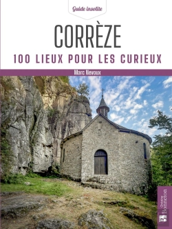 Bertrand.pt - Corrèze : 100 Lieux Pour Les Curieux