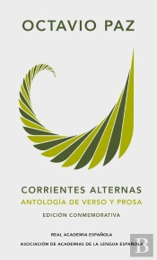Corrientes Alternas. Antología De Verso Y Prosa (Edición Conmemorativa De La Rae Y La Asale)