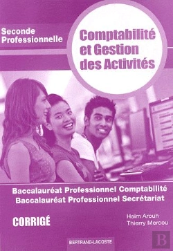Bertrand.pt - Corrigé Comptabilité Gestion Activités ; 2de Pro Comptabilité Secrétariat
