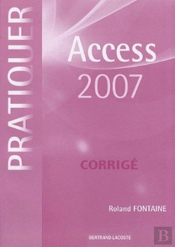 Bertrand.pt - Corrigé Pratiquer Access 2007