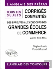 Corrigés Commentés Des Épreuves D'Anglais Aux Concours Des Grandes Écoles De Commerce 1993 - Tous Les Sujets