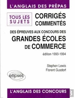 Bertrand.pt - Corrigés Commentés Des Épreuves D'Anglais Aux Concours Des Grandes Écoles De Commerce 1993 - Tous Les Sujets
